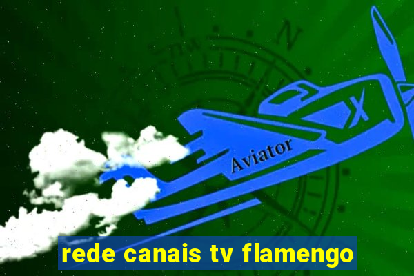 rede canais tv flamengo